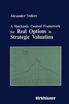 portada a stochastic control framework for real options in strategic evaluation (in English)