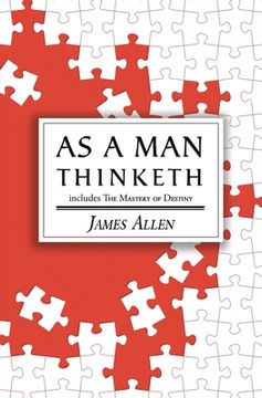 portada As a Man Thinketh - the Original 1902 Classic (includes the Mastery of Destiny) (Reader's Library Classics) (in English)