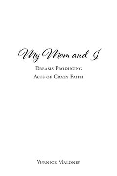portada My Mom and I: Dreams Producing Acts of Crazy Faith (in English)