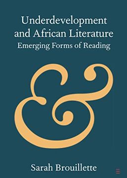 portada Underdevelopment and African Literature: Emerging Forms of Reading (Elements in Publishing and Book Culture) 