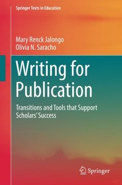 portada Writing for Publication: Transitions and Tools that Support Scholars’ Success (Springer Texts in Education)