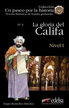 portada La Gloria del Califa nº 3: Nivel i (un Paseo por la Historia: Novelas Historicas de España Graduadas)(Incluye cd) (2ª ed) (in Spanish)