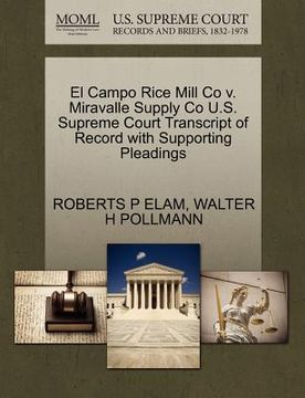 portada el campo rice mill co v. miravalle supply co u.s. supreme court transcript of record with supporting pleadings