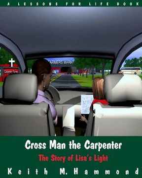portada Cross Man the Carpenter: The Story of Lisa's Light (en Inglés)