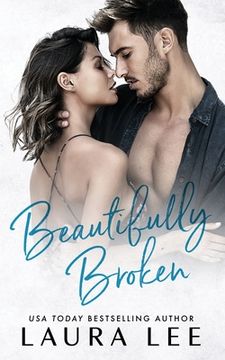 portada Beautifully Broken: A Standalone Forbidden Second Chance Romance 
