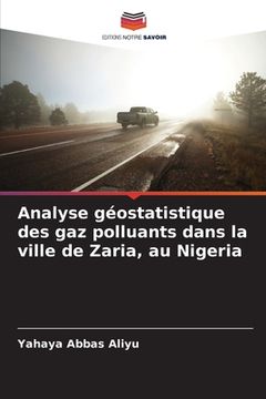 portada Analyse géostatistique des gaz polluants dans la ville de Zaria, au Nigeria (en Francés)