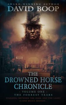 portada The Drowned Horse Chronicle: Volume One: The Forrest Years (in English)