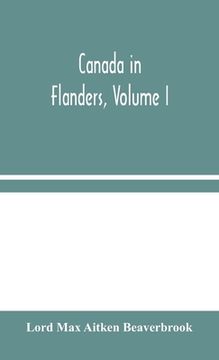 portada Canada in Flanders, Volume I (in English)