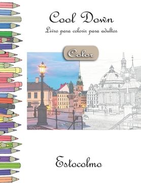 portada Cool Down [Color] - Livro para colorir para adultos: Estocolmo (en Portugués)