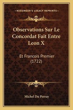 portada Observations Sur Le Concordat Fait Entre Leon X: Et Francois Premier (1722) (en Francés)