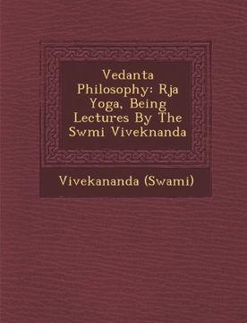 portada Vedanta Philosophy: Rja Yoga, Being Lectures By The Swmi Viveknanda