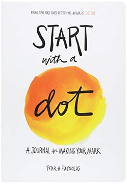 portada Start With a dot (Guided Journal): A Journal for Making Your Mark (in English)