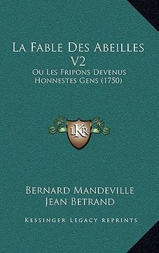portada la fable des abeilles v2: ou les fripons devenus honnestes gens (1750) (in English)