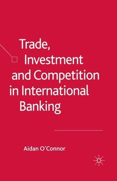 portada Trade, Investment and Competition in International Banking (en Inglés)