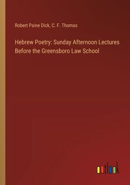 portada Hebrew Poetry: Sunday Afternoon Lectures Before the Greensboro Law School (en Inglés)