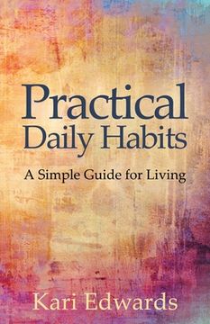 portada Practical Daily Habits: A Simple Guide for Living (en Inglés)