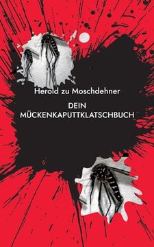 portada Dein MückenkaputtklatschBuch: Das effektivste Insektentötungsbuch der Welt (in German)