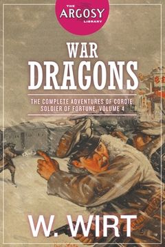 portada War Dragons: The Complete Adventures of Cordie, Soldier of Fortune, Volume 4 (en Inglés)