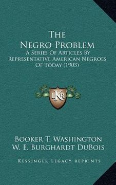 portada the negro problem: a series of articles by representative american negroes of today (1903) (en Inglés)