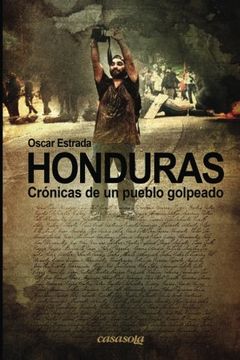 portada Honduras, Cronicas de un Pueblo Golpeado