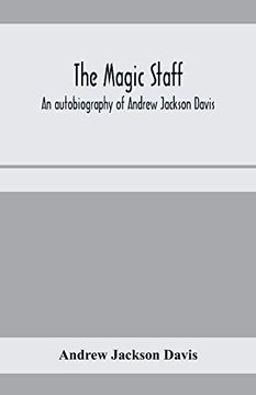 portada The Magic Staff; An Autobiography of Andrew Jackson Davis 