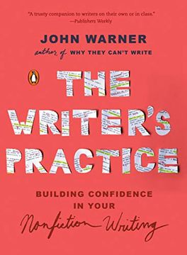 portada The Writer's Practice: Building Confidence in Your Nonfiction Writing (in English)