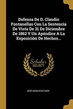 portada Defensa de d. Claudio Fontanellas con la Sentencia de Vista de 31 de Diciembre de 1862 y un Apéndice a la Exposición de Hechos.