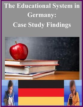 portada The Educational System in Germany: Case Study Findings (en Inglés)