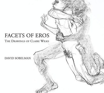 portada Facets of Eros: The Drawings of Claire Wilks (en Inglés)