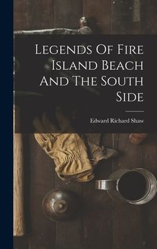 portada Legends Of Fire Island Beach And The South Side (en Inglés)