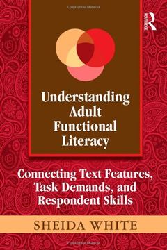 portada Understanding Adult Functional Literacy: Connecting Text Features, Task Demands, and Respondent Skills (in English)