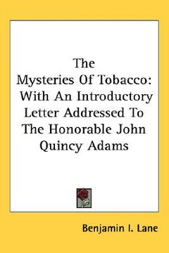 portada the mysteries of tobacco: with an introductory letter addressed to the honorable john quincy adams (in English)