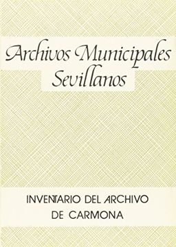 portada Inventario del Archivo Municipal de Carmona (Publicaciones de la Excma. Diputacion Provincial de Sevilla) (Spanish Edition)