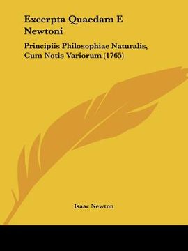 portada excerpta quaedam e newtoni: principiis philosophiae naturalis, cum notis variorum (1765) (in English)