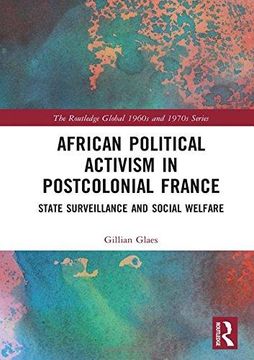 portada African Political Activism in Postcolonial France: State Surveillance and Social Welfare (in English)