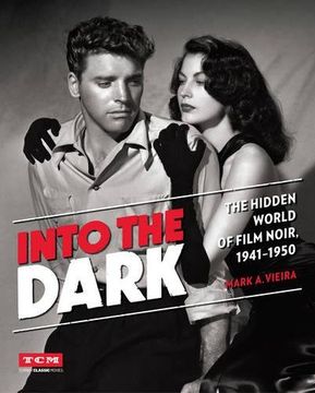 portada Into the Dark (Turner Classic Movies): The Hidden World of Film Noir, 1941-1950 (en Inglés)