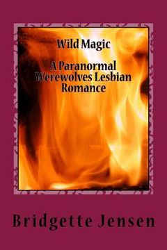 portada Wild Magic: A Paranormal Werewolves Lesbian Romance (en Inglés)