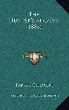 portada the hunter's arcadia (1886) (en Inglés)
