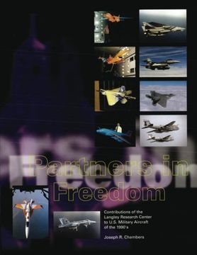 portada Partners in Freedom: Contributions of the Langley Research Center to U.S. Military Aircraft of the 1990's
