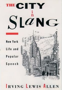 portada the city in slang,new york life and popular speech (en Inglés)