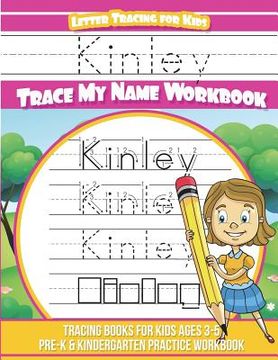 portada Kinley Letter Tracing for Kids Trace my Name Workbook: Tracing Books for Kids ages 3 - 5 Pre-K & Kindergarten Practice Workbook (en Inglés)