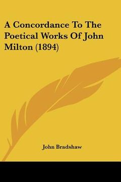 portada a concordance to the poetical works of john milton (1894) (in English)