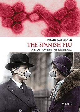 portada The Spanish flu (Die Spanische Grippe): A Story of the 1918 Pandemic (Eine Geschichte der Pandemie von 1918) (en Inglés)