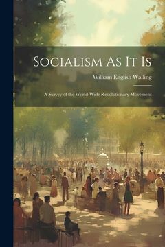 portada Socialism As It Is: A Survey of the World-Wide Revolutionary Movement (en Inglés)