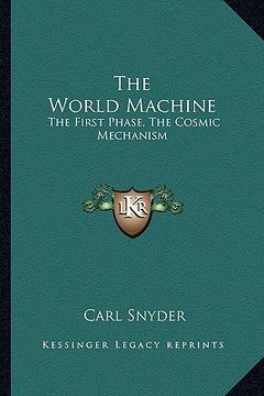 portada the world machine: the first phase, the cosmic mechanism