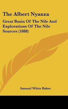 portada the albert nyanza: great basin of the nile and explorations of the nile sources (1888)