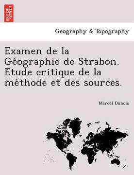 portada Examen de La GE Ographie de Strabon. E Tude Critique de La Me Thode Et Des Sources. (en Alemán)