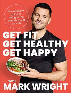 portada Get Fit, Get Healthy, Get Happy: The Ultimate Guide to Being in the Best Shape of Your Life (in English)
