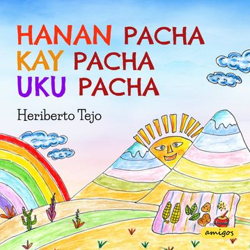 portada Hanan pacha, kay pacha, uku pacha