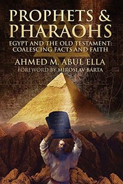 portada Prophets & Pharaohs: Egypt and the old Testament: Coalescing Facts and Faith (in English)